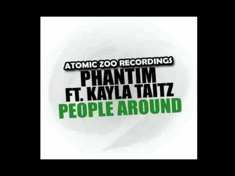 Phantim Ft Kayla Taitz - People Around (Original Mix)