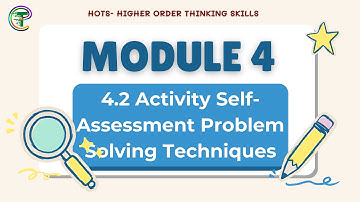 HOTS Module 4.2 – Self-Assessment: Problem-Solving Techniques | Complete Activity Solution