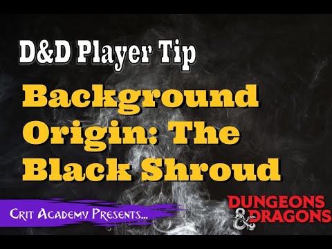 D&D Player Tip | Background Origin The Black Shroud | Crit Academy Podcast
