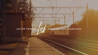 Karlien van Jaarsveld & Jacob Swann - Lief (Liriekvideo)