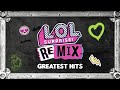 Best Remix Songs of All Time! | L.O.L. Surprise!