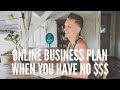 HOW I WOULD START OVER WITH NO MONEY... | MY ONLINE BUSINESS PLAN