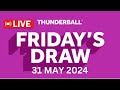 National Lottery Thunderball draw live tonight results from Friday 31 May 2024 | thunderball