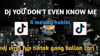 Dj You Dont Even Know Me X Melody Habibie Slow  Song Viral Fyp Tiktok 2026 