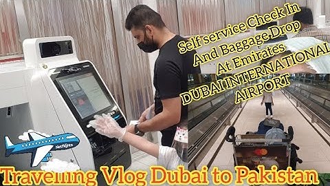 Dubai to Pakistan Travelling Vlog / Self service Check In and Baggage Drop At Emirates DUBAI AIRPORT