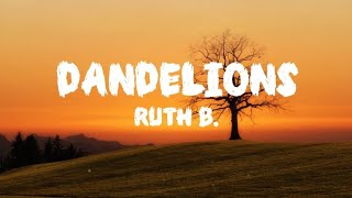Dandellions - Ruth B. (Lyrics)