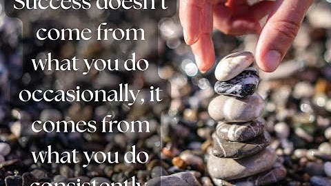 Success Doesn’t Come from What You Do Occasionally—It Comes from What You Do Consistently.
