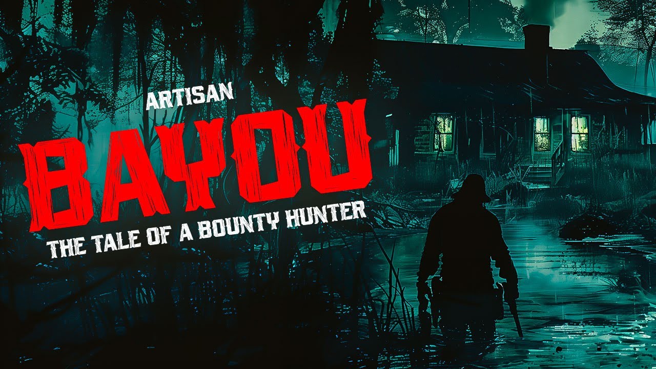 BAYOU The Tale Of A Bounty Hunter Artisan YouTube
