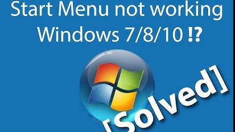 Start Menu not working Windows 7/8/10 !? (Solved)