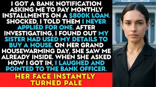 My Sister Took A $800K Loan In My Name To Buy A House, But I Surprised Her On Housewarming Day…