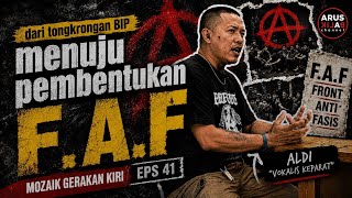 Mozaik Gerakan Kiri Eps 41 | Aldi Ferdiana - Voc Keparat | Dari Tongkrongan BIP Ke Pembentukan FAF