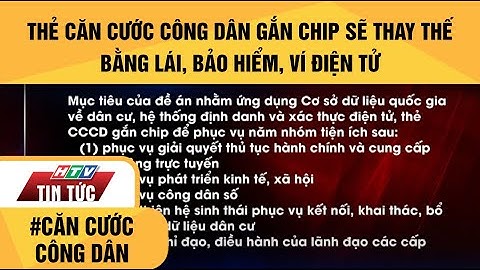 THẺ CĂN CƯỚC CÔNG DÂN GẮN CHIP SẼ THAY THẾ BẰNG LÁI, BẢO HIỂM, VÍ ĐIỆN TỬ| HTV TIN TỨC