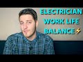Electrician work life balance  all work no play