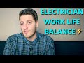 Electrician Work Life Balance - All Work No Play?