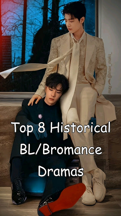 Top 8 Historical BL/Bromance Dramas #blrama #blseries #blseriestowatch #bl #bldrama
