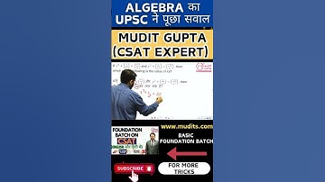 UPSC CSAT - Algebra, Number System, Maths for UPSC CSAT by Mudit Gupta #upsc #upsccsat #ssc #maths