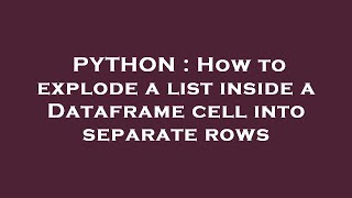 Full PYTHON : How to explode a list inside a Dataframe cell into separate rows News