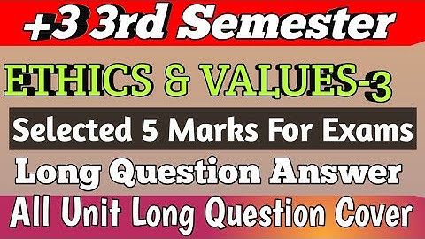 +3 3rd Semester Ethics and Values Selected Long Question Answer for Exam 2024-25