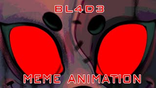BL4D3 | (SECURITY BREACH) ANIMATION MEME. ft Vanny