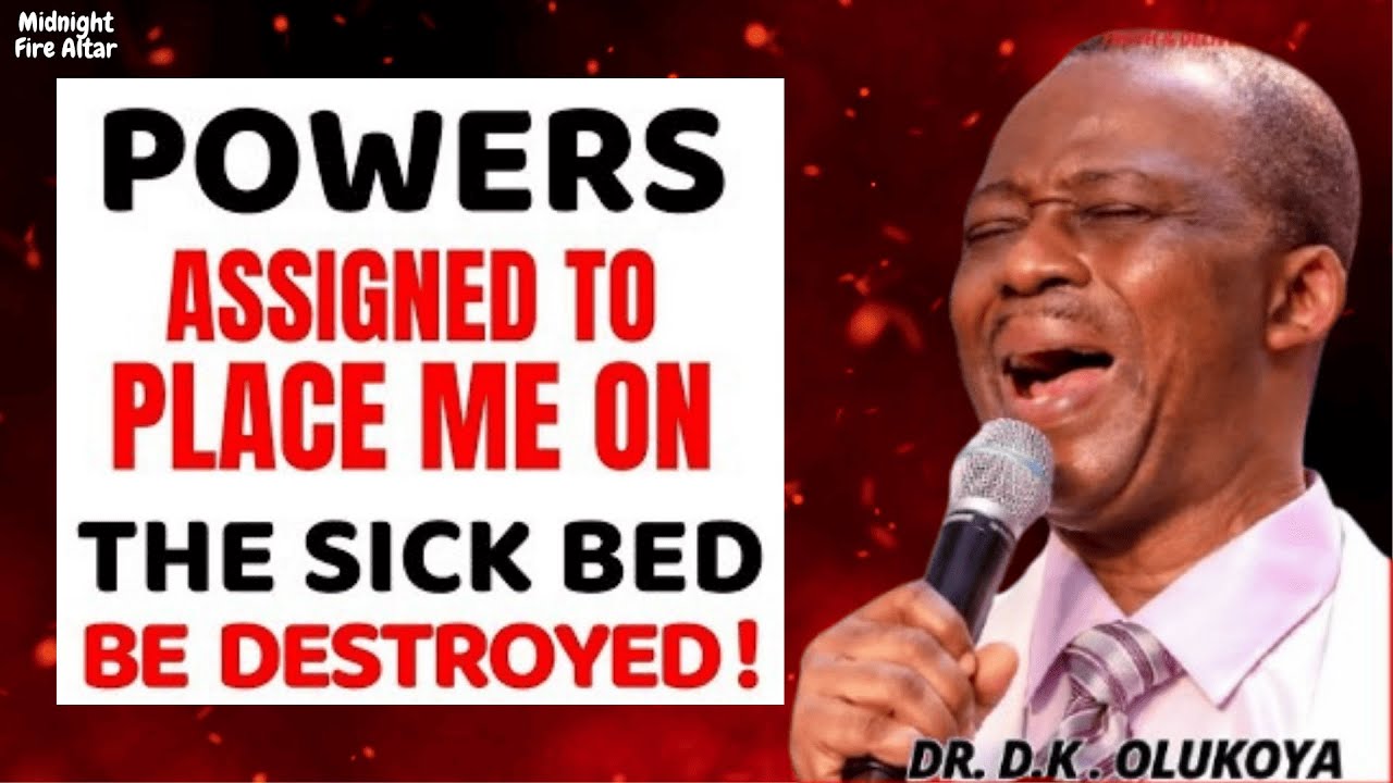 I Plead Blood of Jesus Against Powers To Keep Me on The Sick Bed - Dr DK Olukoya Midnight Prayers