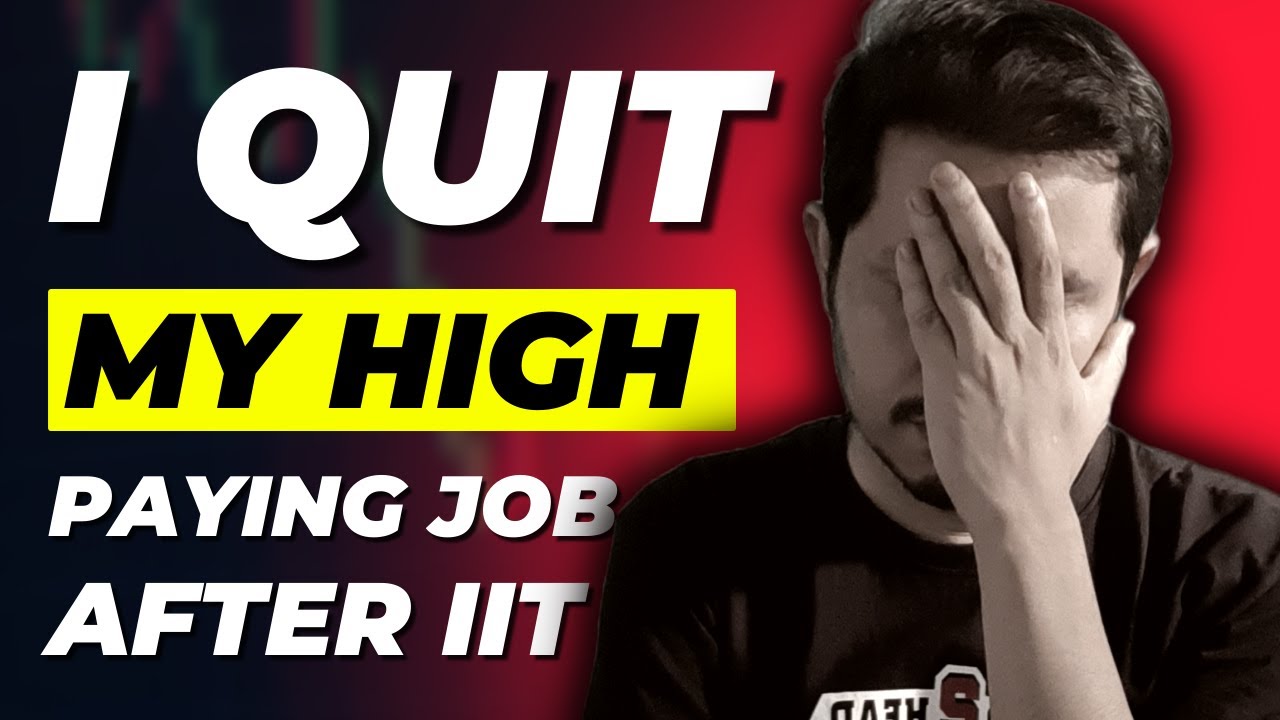 What Made Me To QUIT My High Paying Job After IIT YouTube what-made-me-to-quit-my-high-paying-job-after-iit-youtube