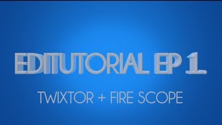 Simple Twixtor + Fire Scope Tutorial