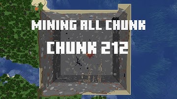 Mining all the chunks in Minecraft    (Chunk 212)
