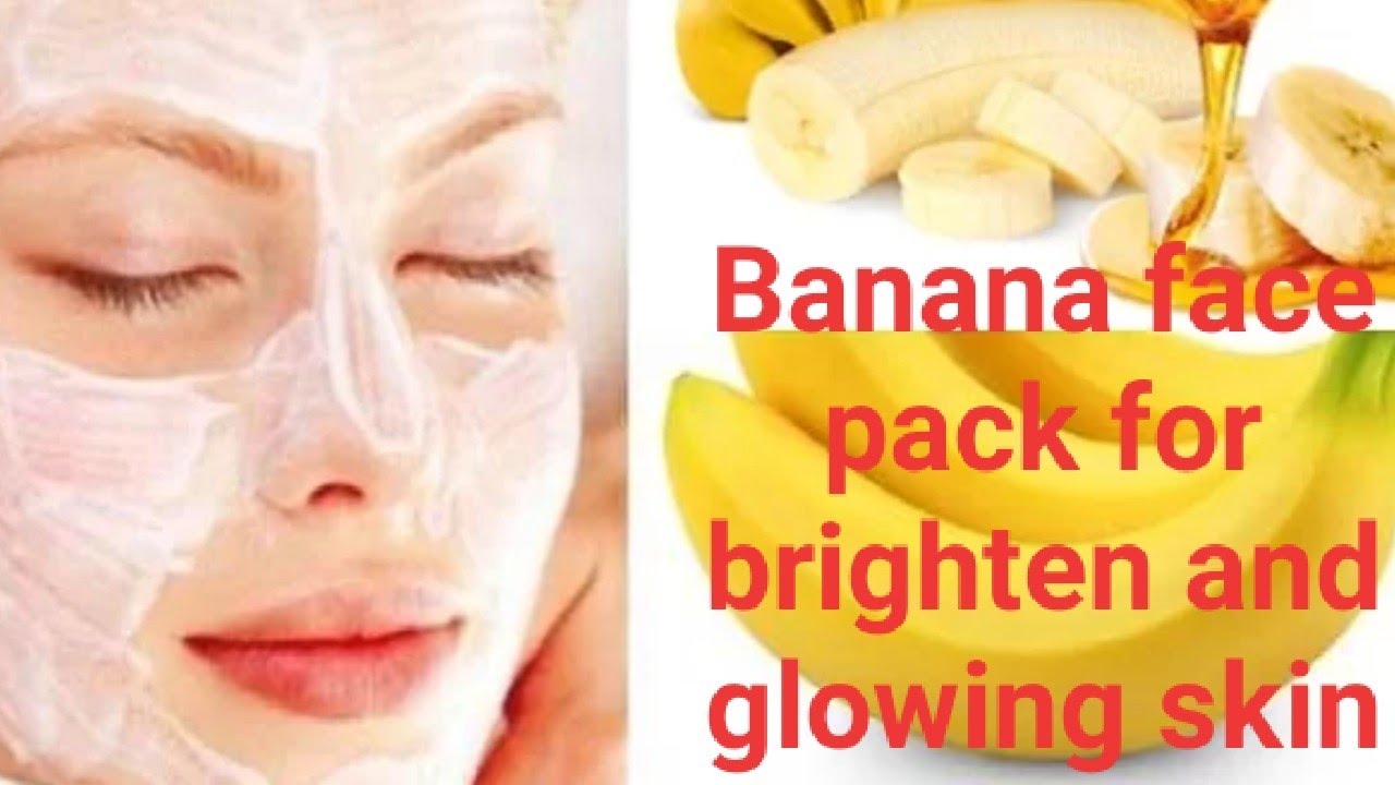Banana face pack for brighten and glowing skin YouTube