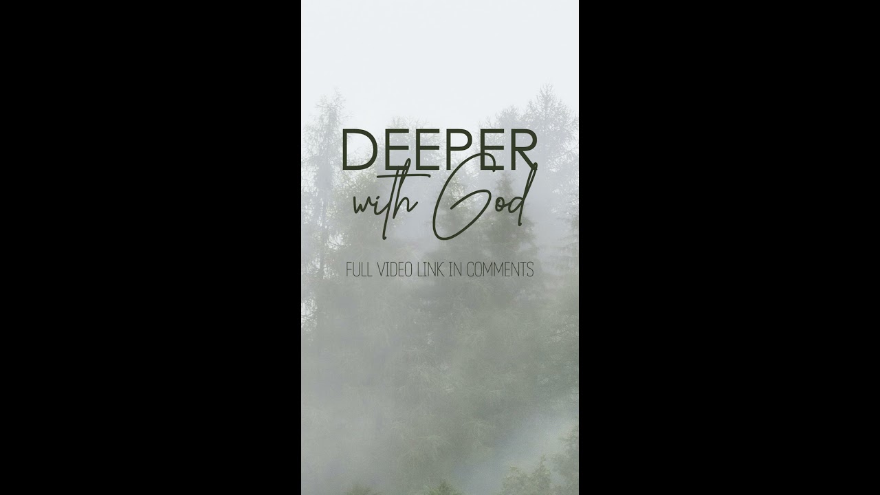 Deeper With God Instrumental Worship Soaking In Heavenly Sounds Prayer Time His Presence