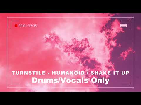 Turnstile - Humanoid / Shake It Up (No guitars, no bass)