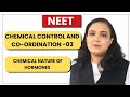 Chemical Control and Coordination –03, Chemical Nature of Hormones | NEET Biology Mona Ma'am