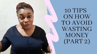 10 Tips On How To Avoid Wasting Money Part 2