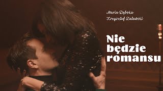 Krzysztof Zalewski & Maria Dębska - Nie będzie romansu (Official Video) 