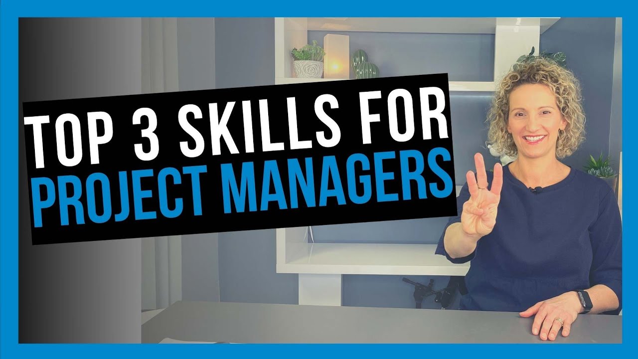 Top 3 Project Manager Skills Needed to Succeed