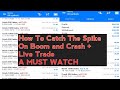 Catch spikes on boom and crash + live trade.