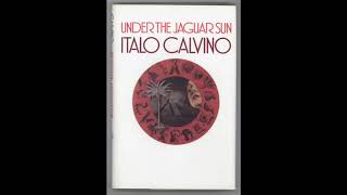 Under The Jaguar Sun Pt. 1 by Italo Calvino read by A Poetry Channel Under The Jaguar Sun