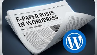 Best Way to Create E-Paper in WordPress for News Portals