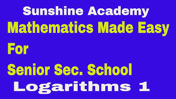 Math. For Sen. Sec Schools :  LOGARITHMS