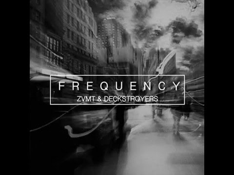 Download ZVMT Deckstroyers - Frequency (Original Mix)