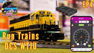 EP4: RUN TRAINS | Add and Run MTH Train DCS WTIU