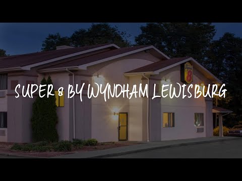 Super 8 by Wyndham Lewisburg Review - Lewisburg , United States of America