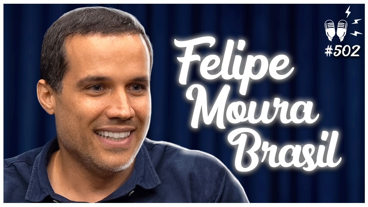 FELIPE MOURA BRASIL – Flow Podcast #502