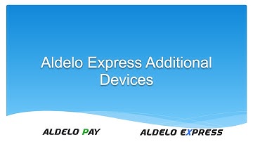 Aldelo Express Additional Devices - Customer Display, Kiosk and KDS
