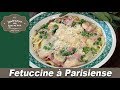 Fetuccine à Parisiense - Lembranças com Água na Boca - Chef Taico