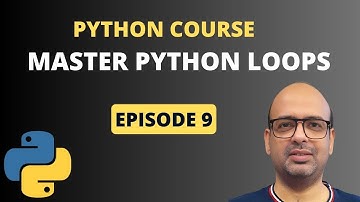 Master Python Loops | For and While Loops | Python Full Course 9