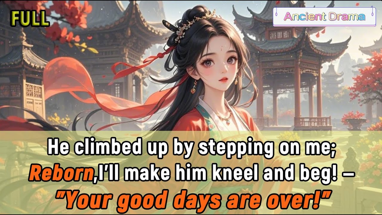 He climbed up by stepping on me; reborn, I'll make him kneel and beg! — 