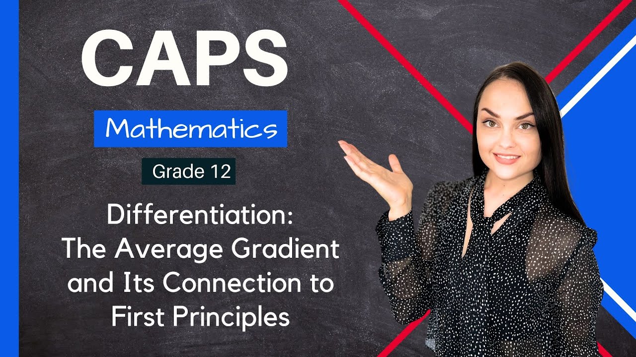 Grade 12 | Differentiation: The Average Gradient and Its Connection to ...