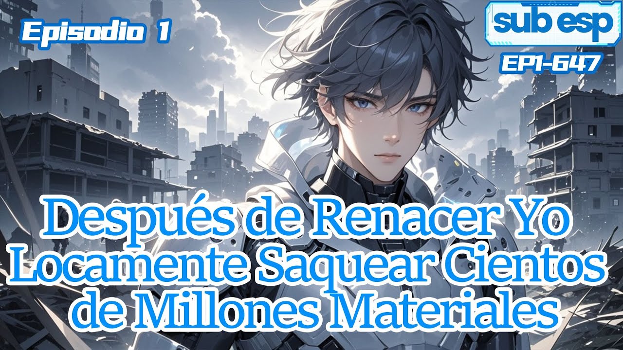 Apocalipsis Catástrofe:Después de Renacer Yo Locamente Saquear Cientos de Millones Materiales 1/2