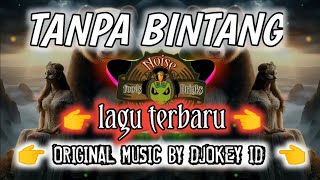 DJ TANPA BINTANG || LAGU TERBARU 