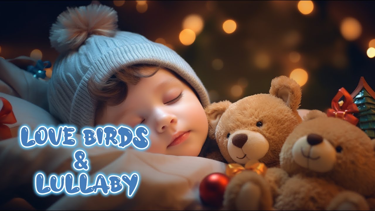 Lovable Bird Singing and Lullaby🌈Lullaby Music for Baby to Sleep🌈Sweet